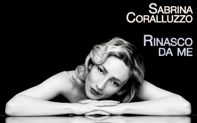 RINASCO DA ME: Sabrina Coralluzzo e il suo inno alla rinascita